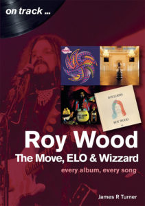 Roy Wood: The Move, ELO & Wizzard